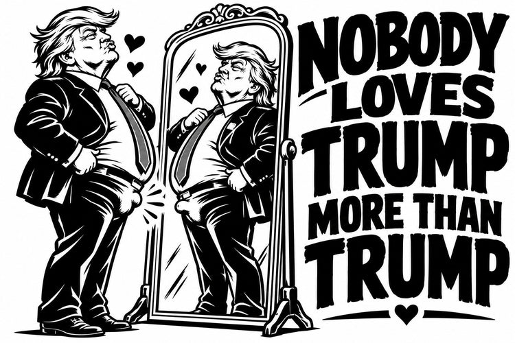 Nobody Loves Trump More Than Trump Vinyl Decal