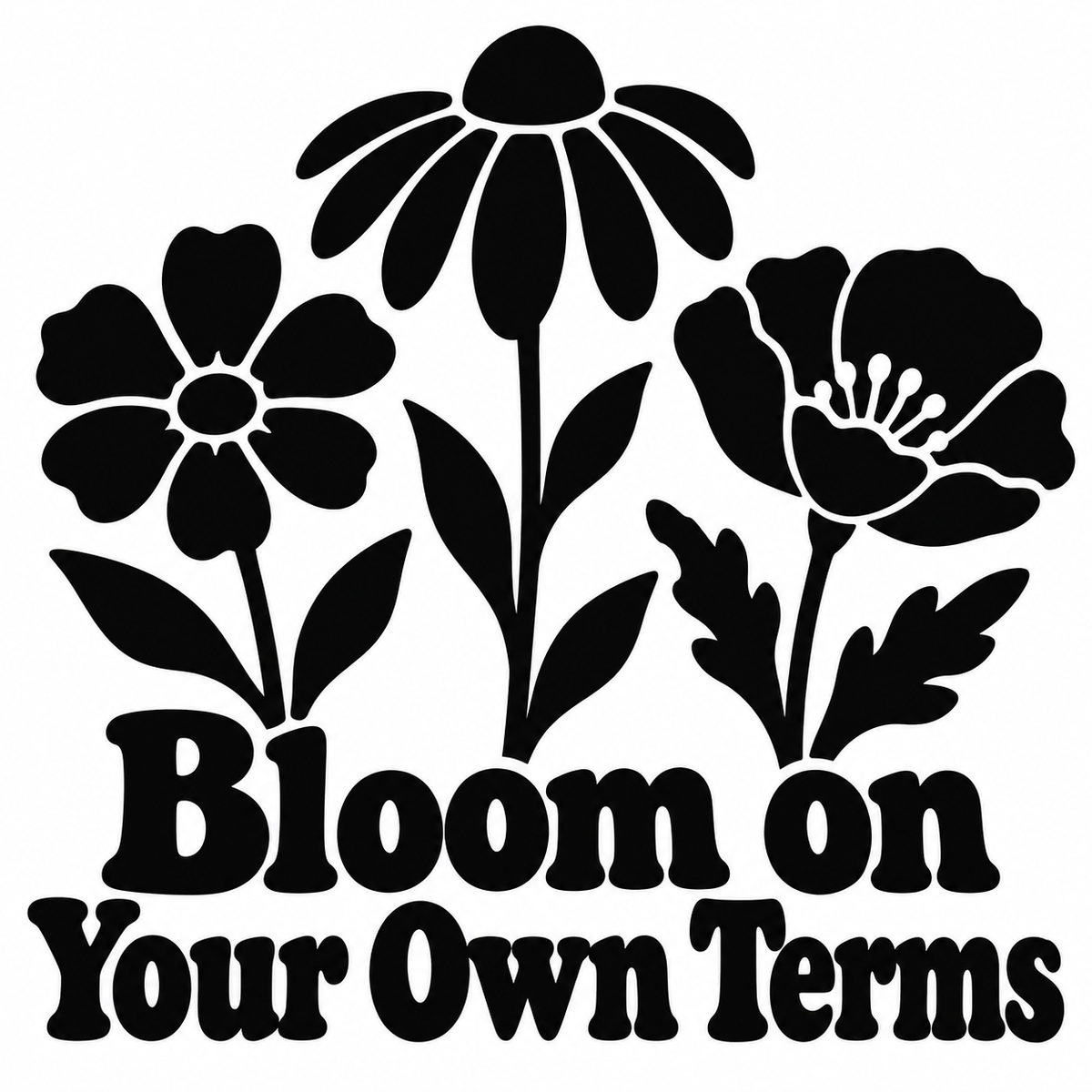 Bloom on Your Own Terms