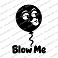 Blow Me balloon single-color vinyl decal shown in black with Bullard Vinyl Co. preview watermarks