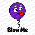 Blow Me purple balloon with red puckered lips and black lettering, with Bullard Vinyl Co. preview watermarks