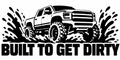 Built to Get Dirty vinyl decal artwork