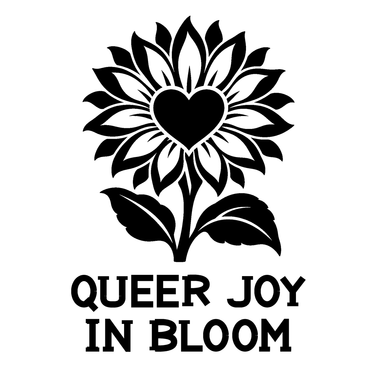 Queer Joy in Bloom — exact original black-on-white production artwork for tracing; Bullard-Roadhouse.ttf lettering