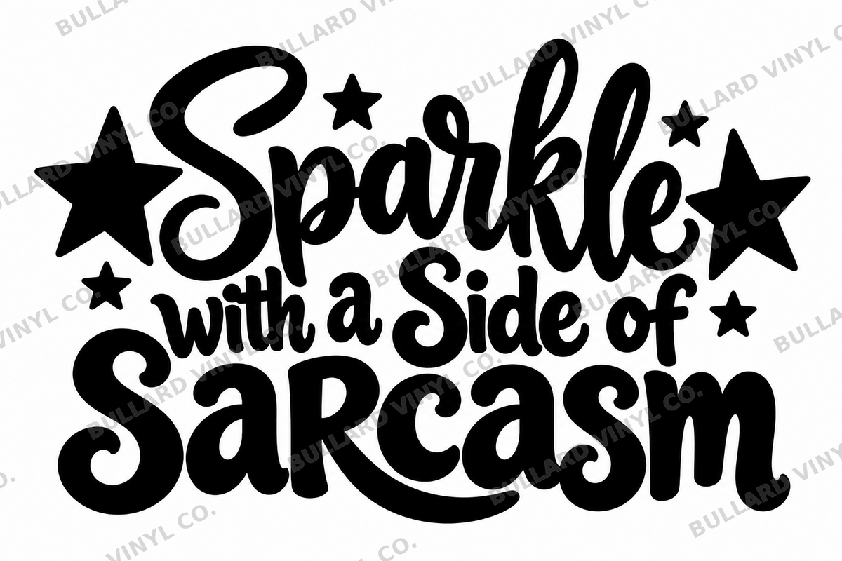Sparkle with a Side of Sarcasm vinyl decal artwork; Bullard Vinyl Co. watermarked product preview.