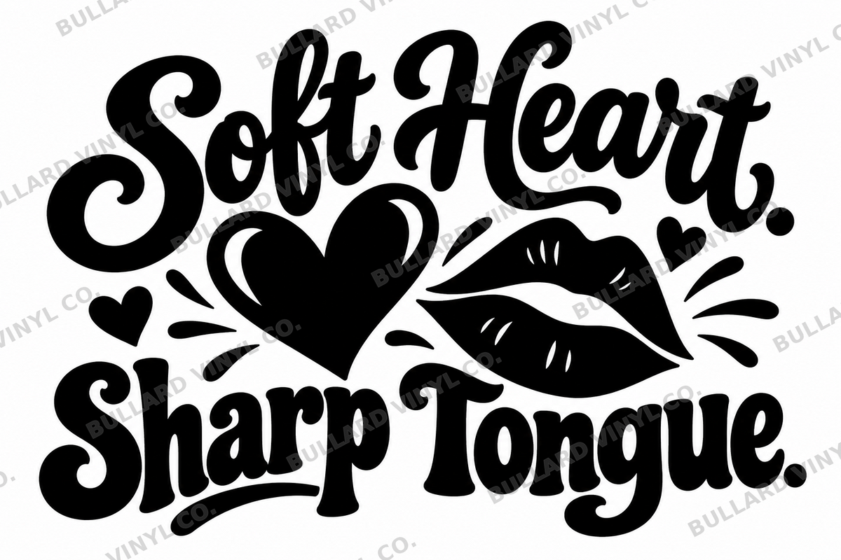 Soft Heart. Sharp Tongue. vinyl decal artwork; Bullard Vinyl Co. watermarked product preview.