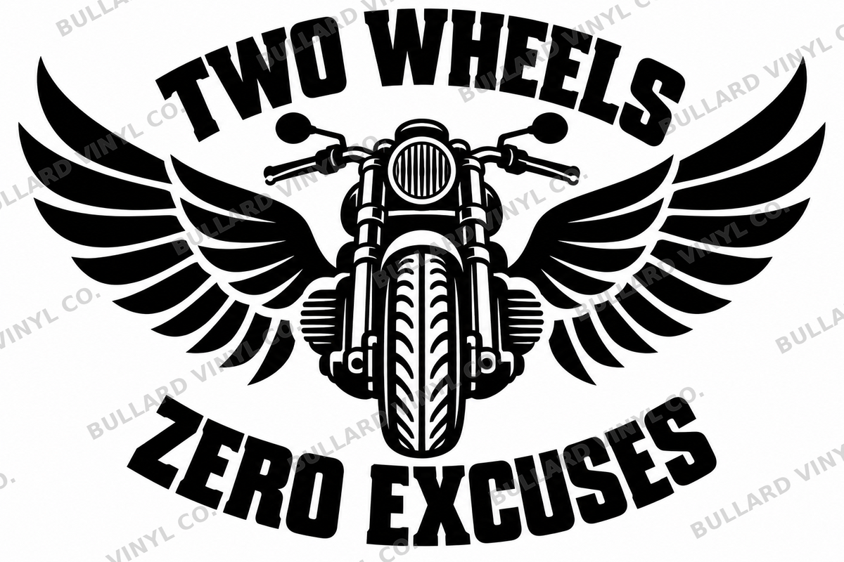 Two Wheels Zero Excuses motorcycle decal; Bullard Vinyl Co. watermarked product preview.
