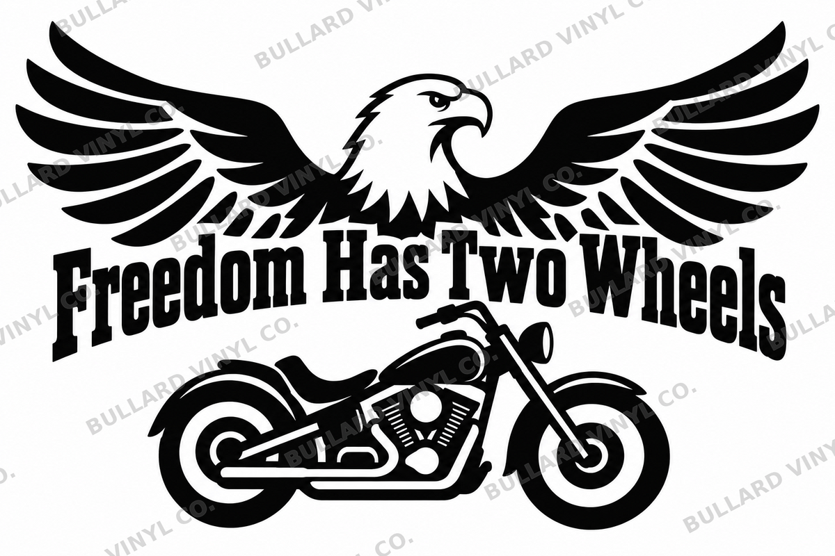 Freedom Has Two Wheels; Bullard Vinyl Co. watermarked product preview.