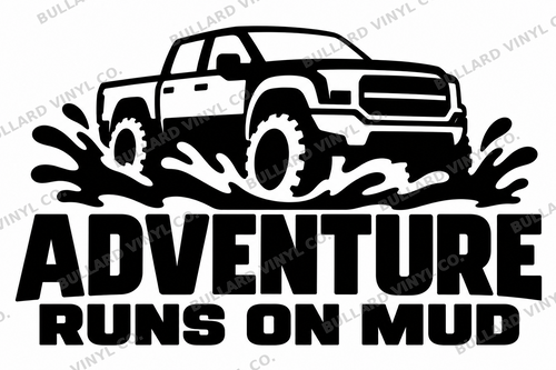 Adventure Runs on Mud; Bullard Vinyl Co. watermarked product preview.