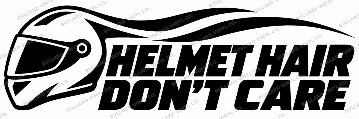 Helmet Hair Don't Care vinyl decal artwork; Bullard Vinyl Co. watermarked product preview.