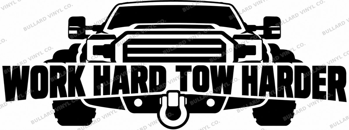 Work Hard Tow Harder vinyl decal artwork; Bullard Vinyl Co. watermarked product preview.