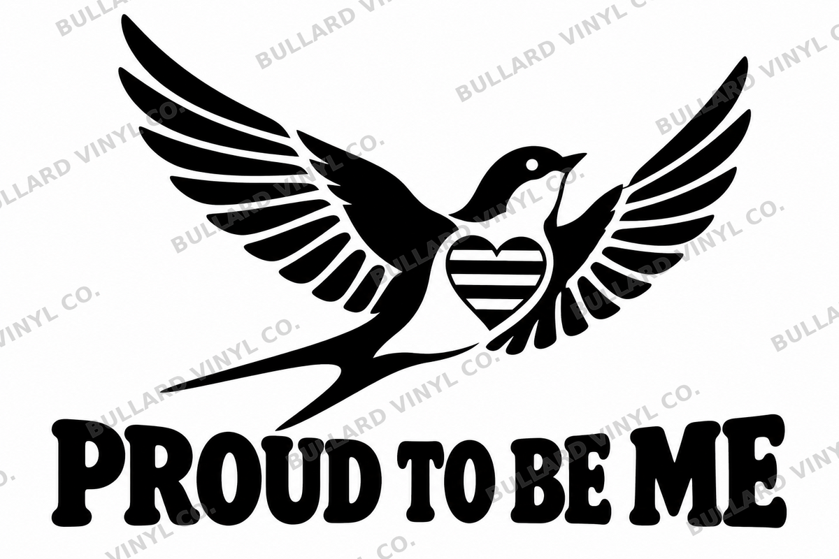 Proud to Be Me original black-on-white Pride vinyl decal artwork; Bullard Vinyl Co. watermarked product preview.