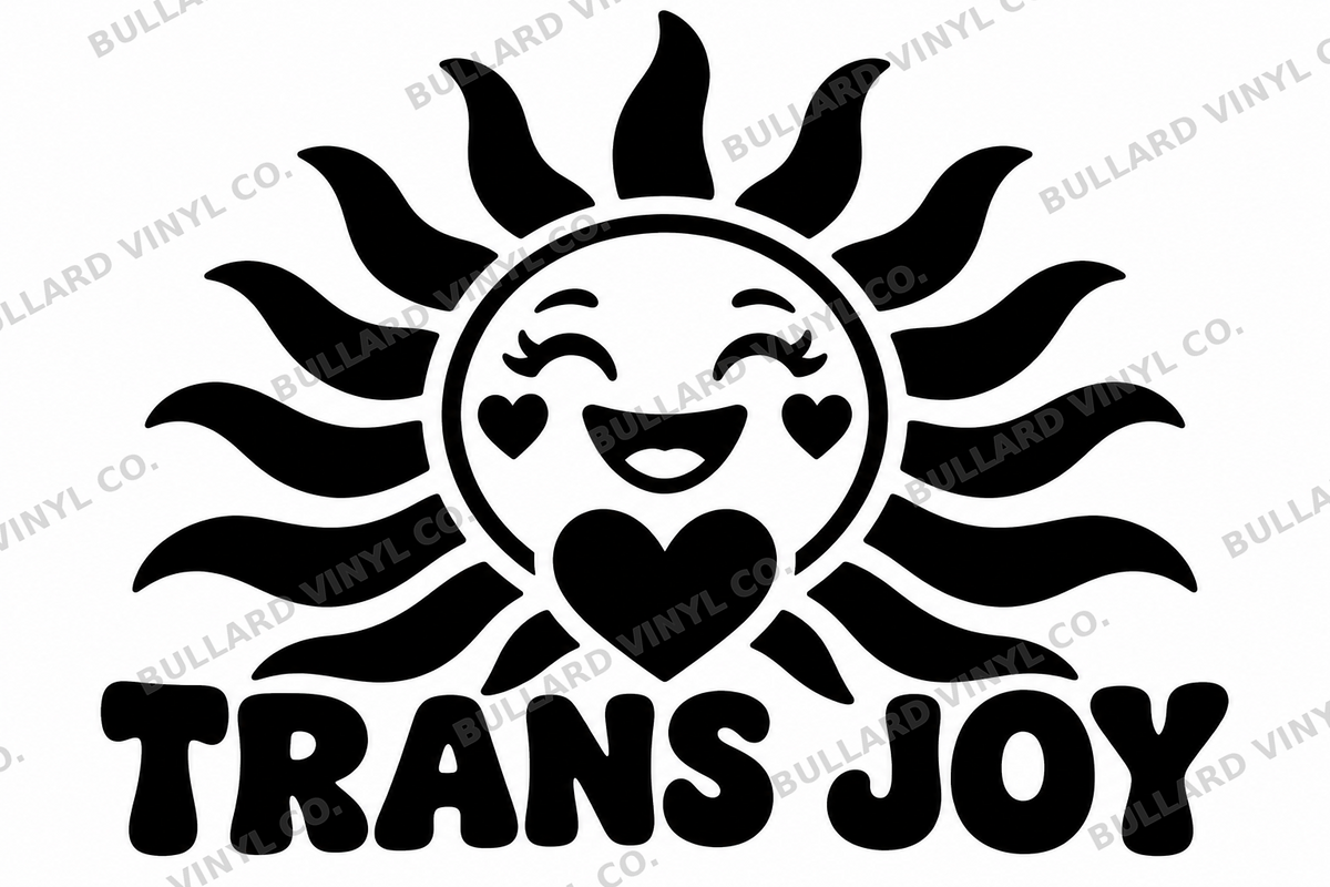 Trans Joy original black-on-white Pride vinyl decal artwork; Bullard Vinyl Co. watermarked product preview.