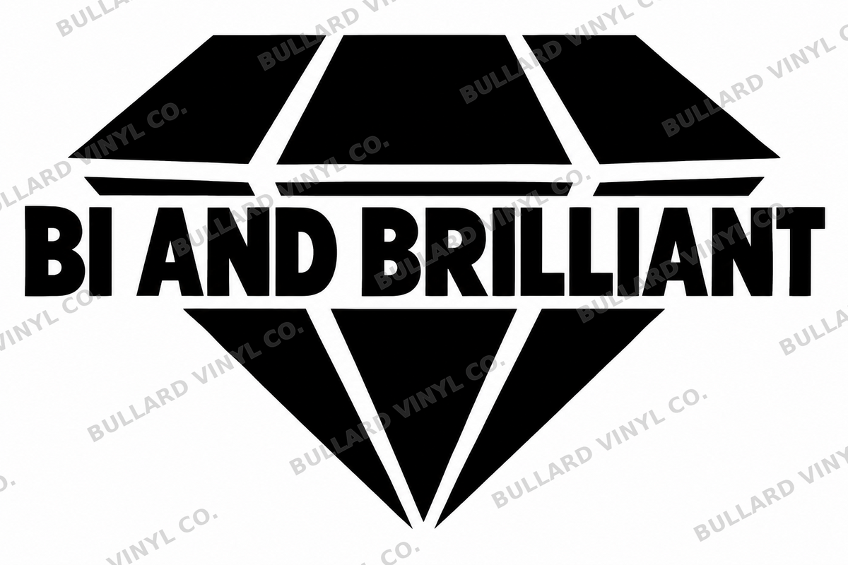 Bi and Brilliant original black-on-white Pride vinyl decal artwork; Bullard Vinyl Co. watermarked product preview.