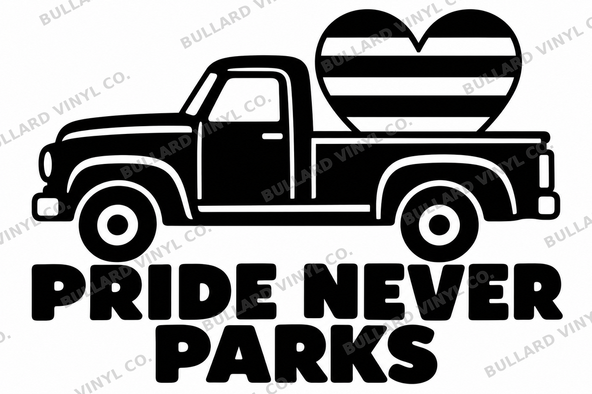 Pride Never Parks original black-on-white Pride vinyl decal artwork; Bullard Vinyl Co. watermarked product preview.