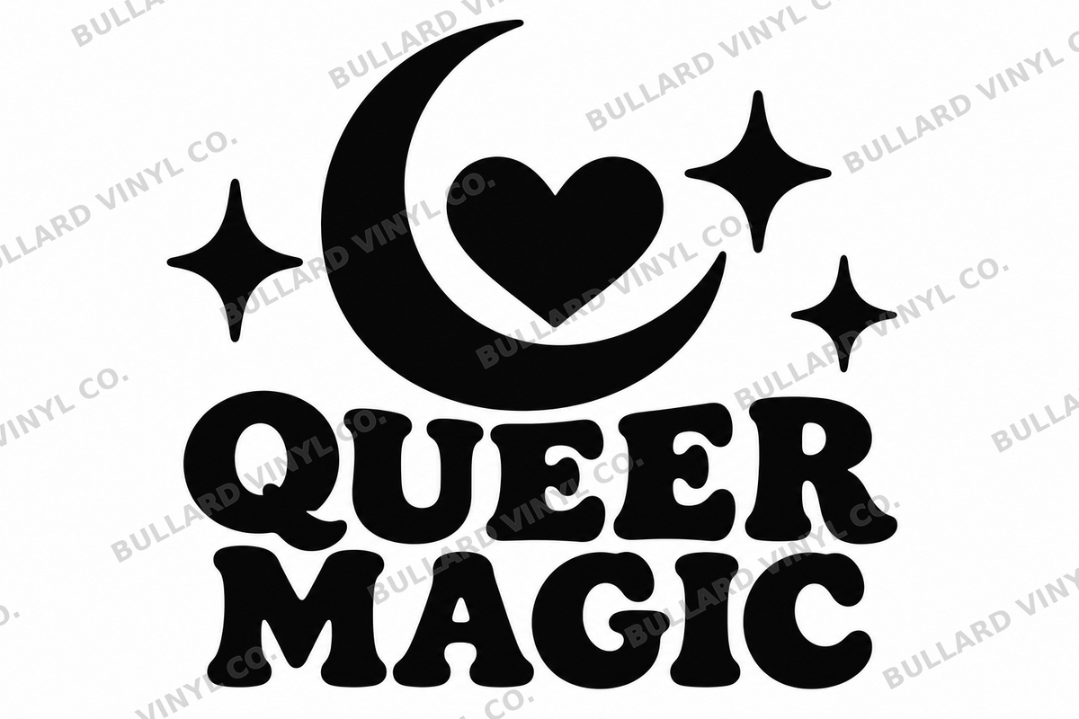 Queer Magic original black-on-white Pride vinyl decal artwork; Bullard Vinyl Co. watermarked product preview.
