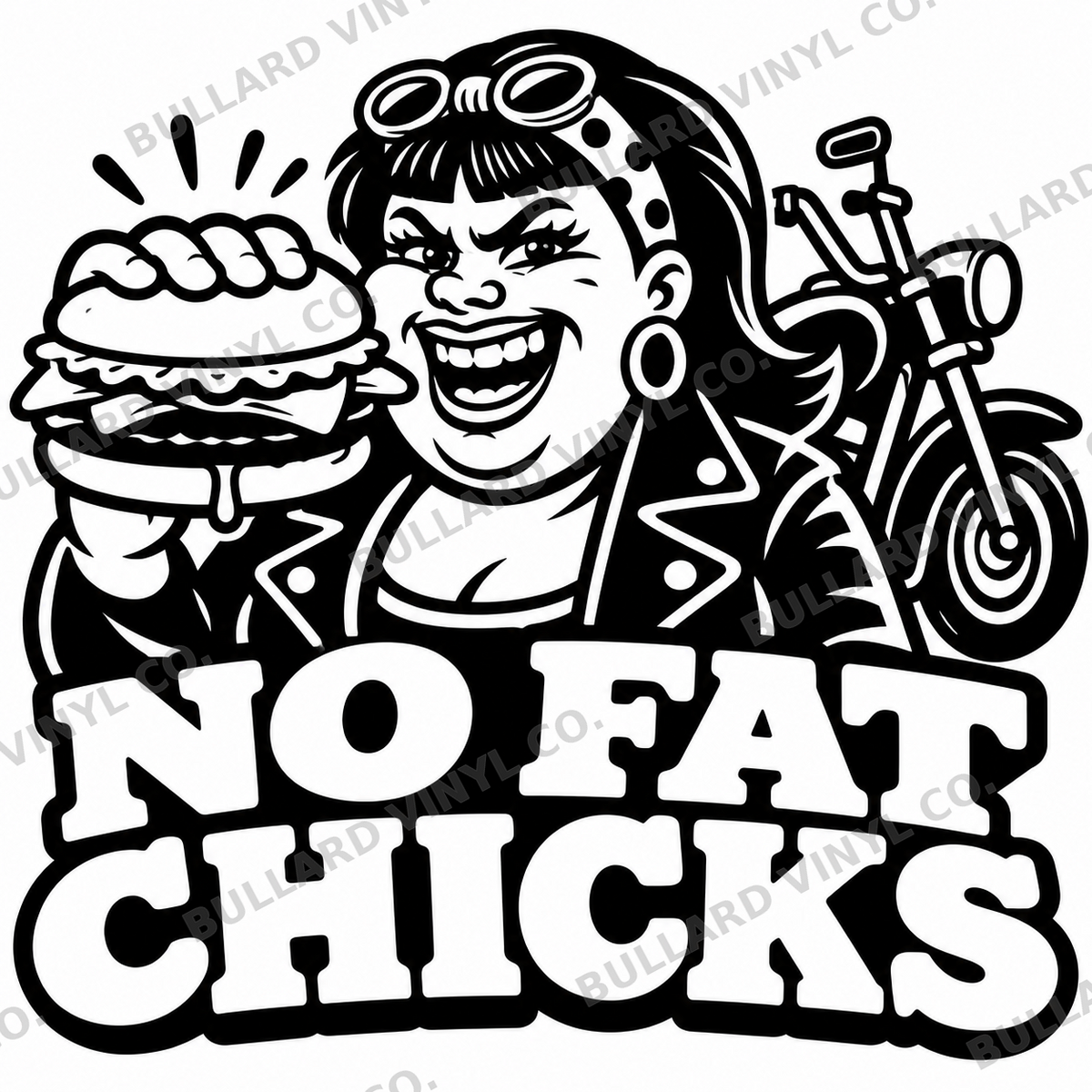 No Fat Chicks Biker Vinyl Decal black artwork on white preview background; Bullard Vinyl Co. watermarked product preview.