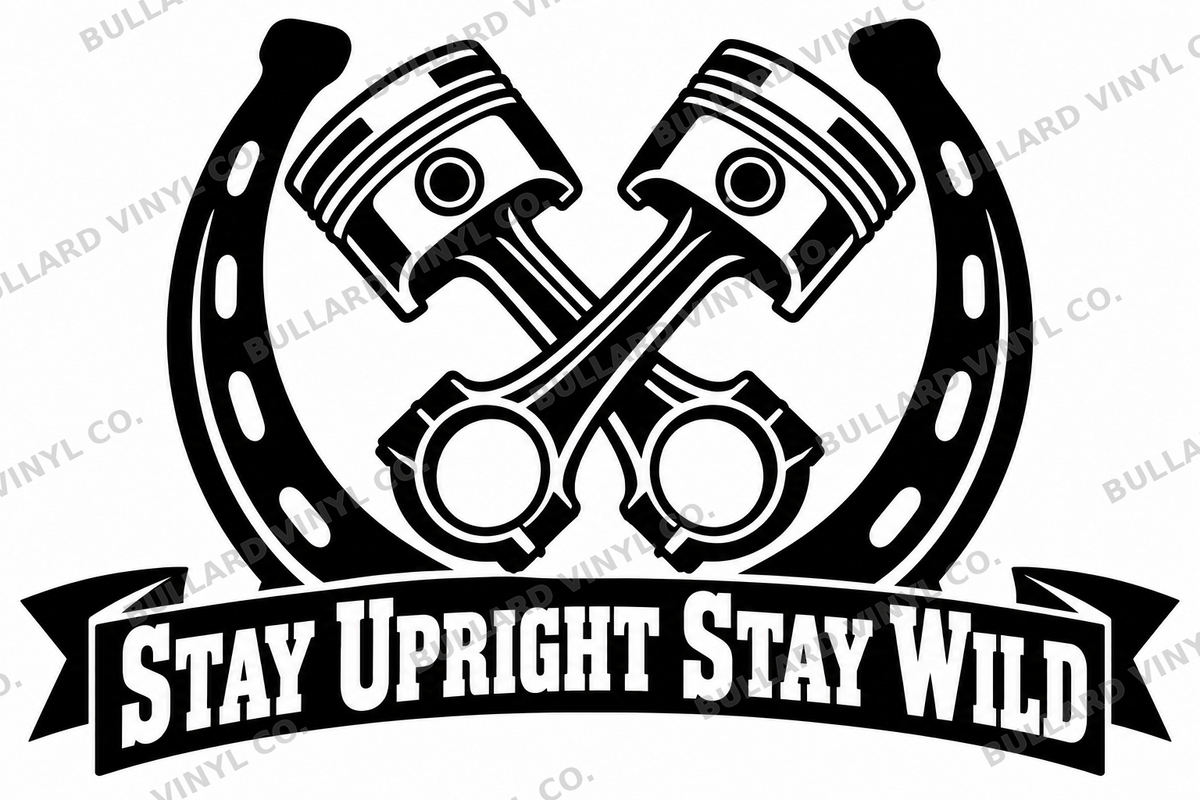 Stay Upright Stay Wild original single-color vinyl decal artwork; Bullard Vinyl Co. watermarked product preview.