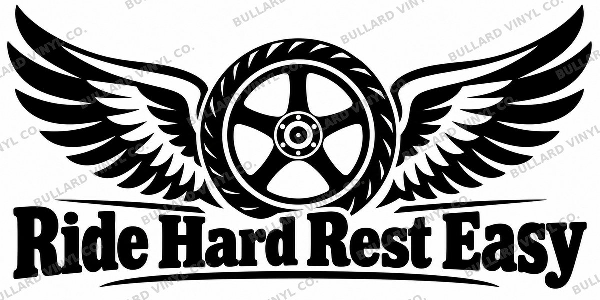 Ride Hard Rest Easy original single-color vinyl decal artwork; Bullard Vinyl Co. watermarked product preview.