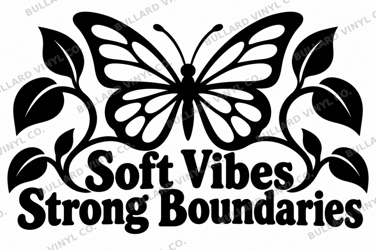 Soft Vibes Strong Boundaries original single-color vinyl decal artwork; Bullard Vinyl Co. watermarked product preview.