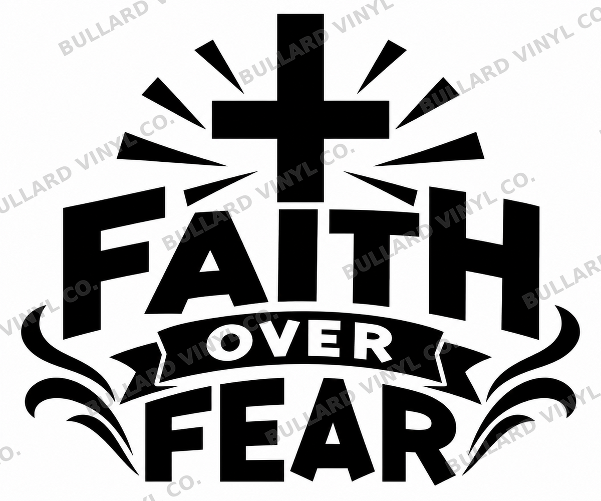 Faith Over Fear cross with rays, arched lettering, ribbon and decorative flourishes; Bullard Vinyl Co. watermarked product preview.