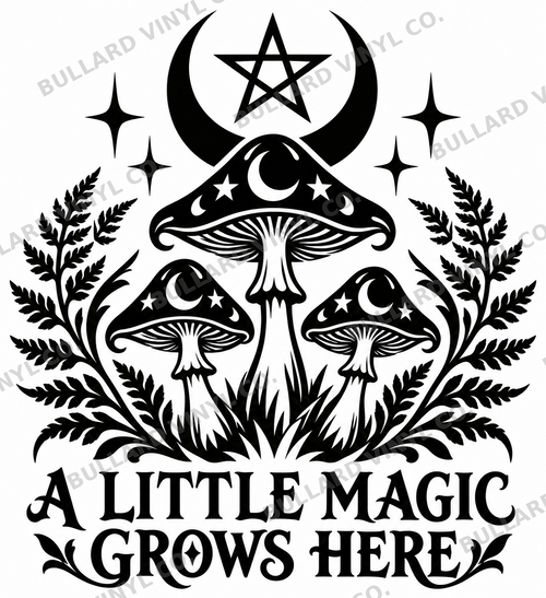 A Little Magic Grows Here mushroom vinyl decal; Bullard Vinyl Co. watermarked product preview.