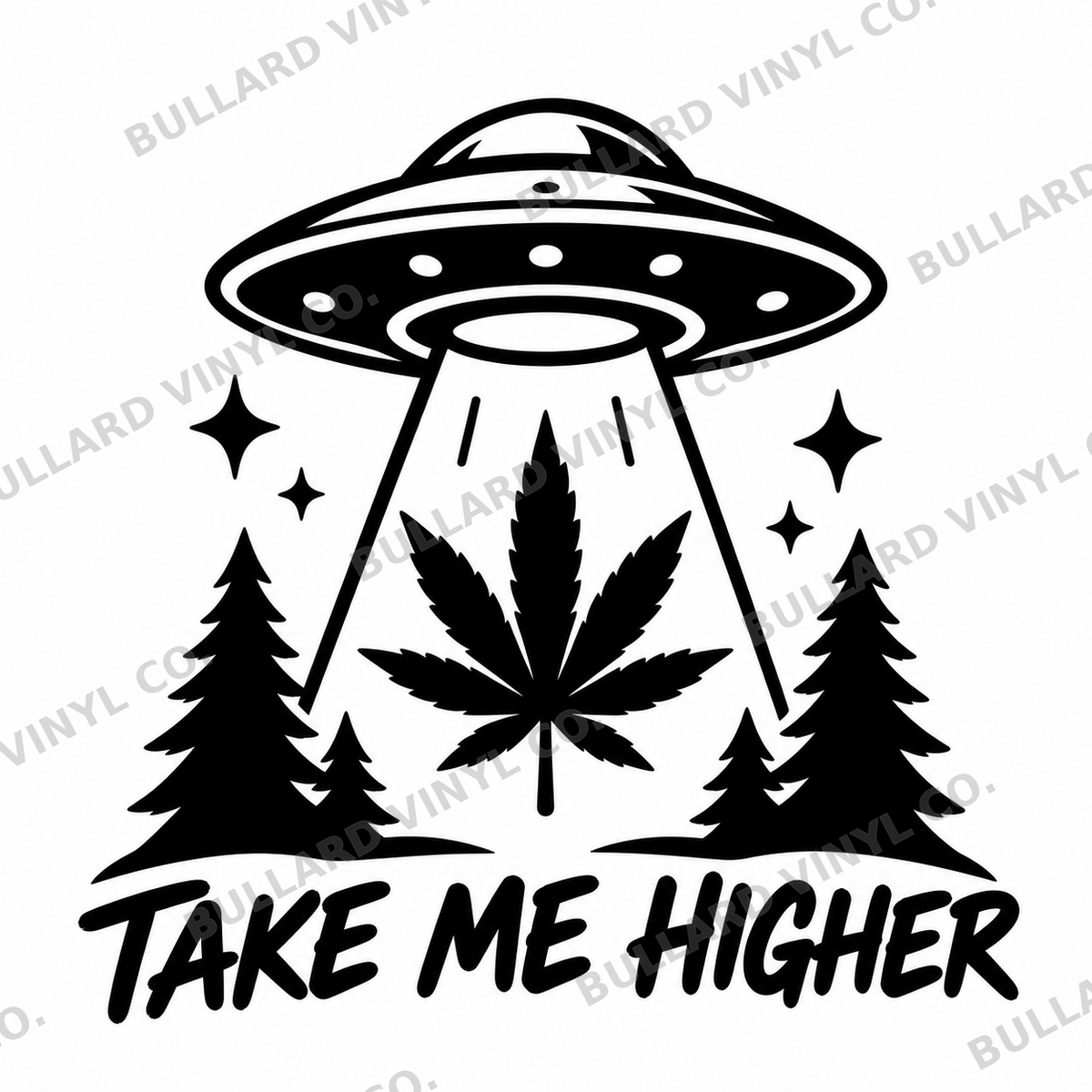 Take Me Higher black vinyl decal artwork; Bullard Vinyl Co. watermarked product preview.