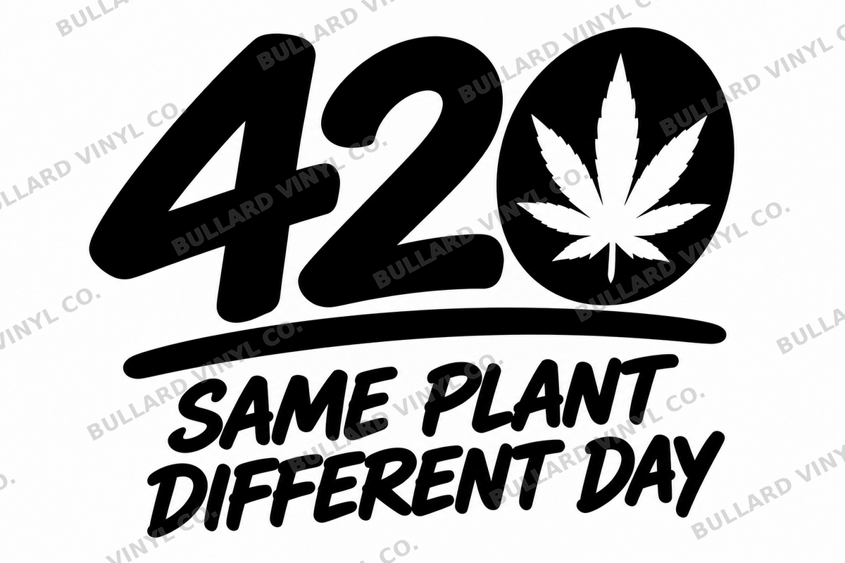 Same Plant Different Day black vinyl decal artwork; Bullard Vinyl Co. watermarked product preview.