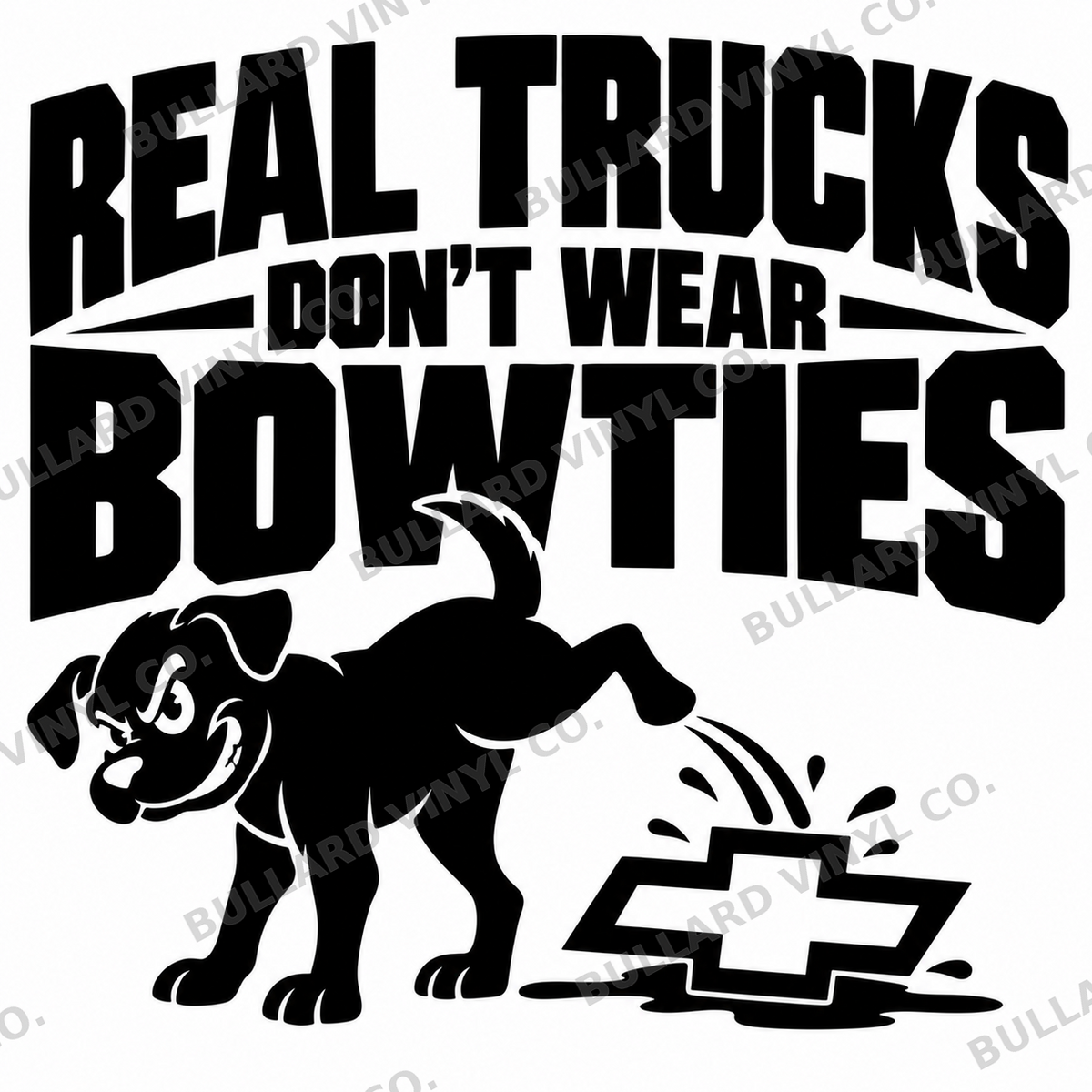 Real Trucks Don't Wear Bowties decal featuring dog lifting its leg over a bowtie-shaped badge; Bullard Vinyl Co. watermarked product preview.