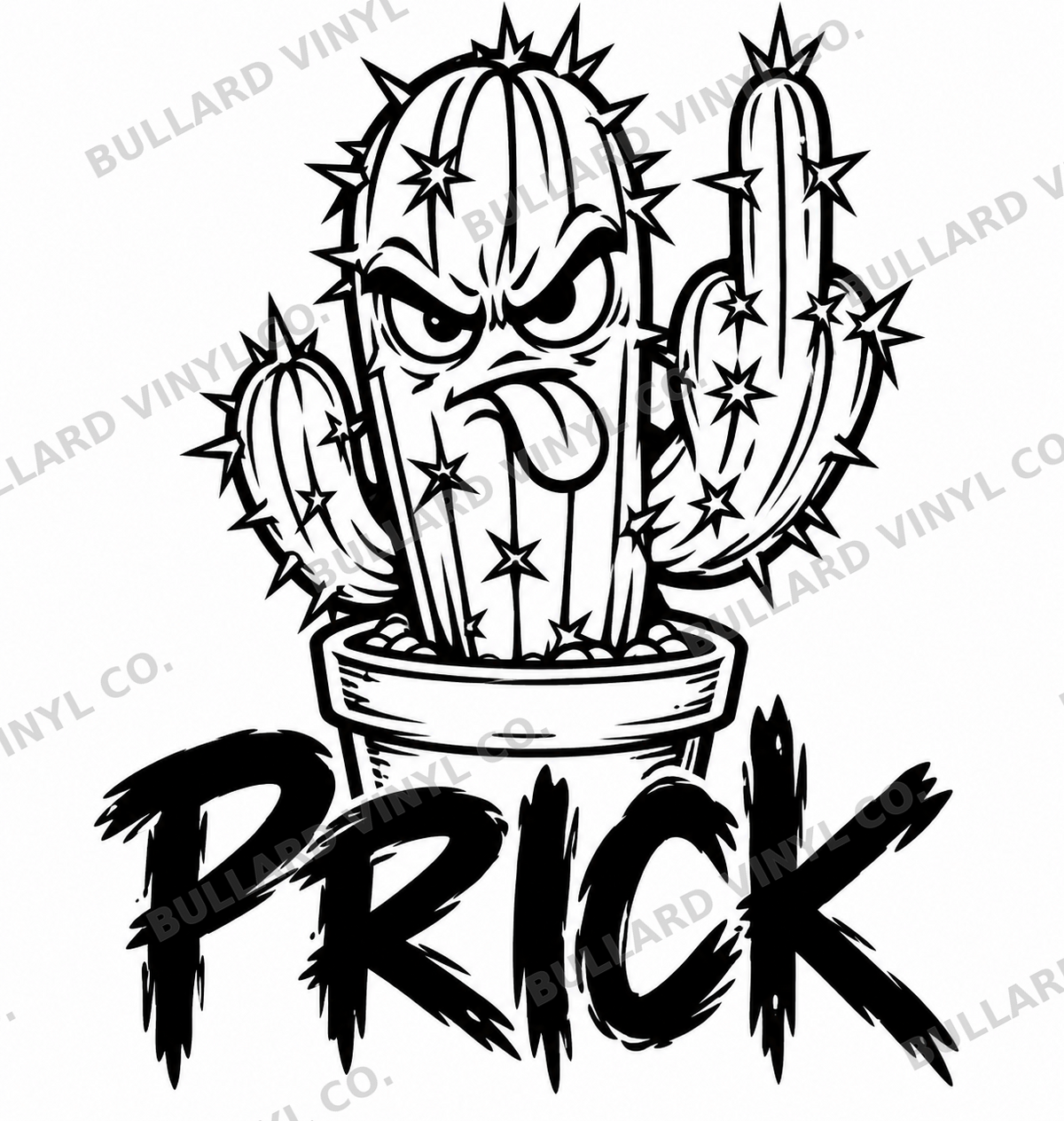 PRICK angry cactus flipping the bird, bold black artwork on a white preview background; Bullard Vinyl Co. watermarked product preview.