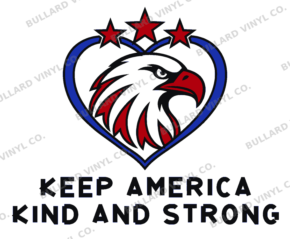 Keep America Kind and Strong Multicolor Vinyl Decal; Bullard Vinyl Co. watermarked product preview.
