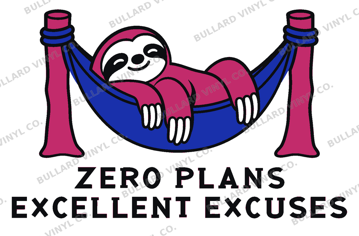 Zero Plans Excellent Excuses Multicolor Vinyl Decal; Bullard Vinyl Co. watermarked product preview.
