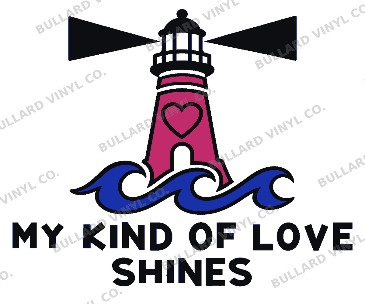 My Kind of Love Shines Multicolor Vinyl Decal; Bullard Vinyl Co. watermarked product preview.