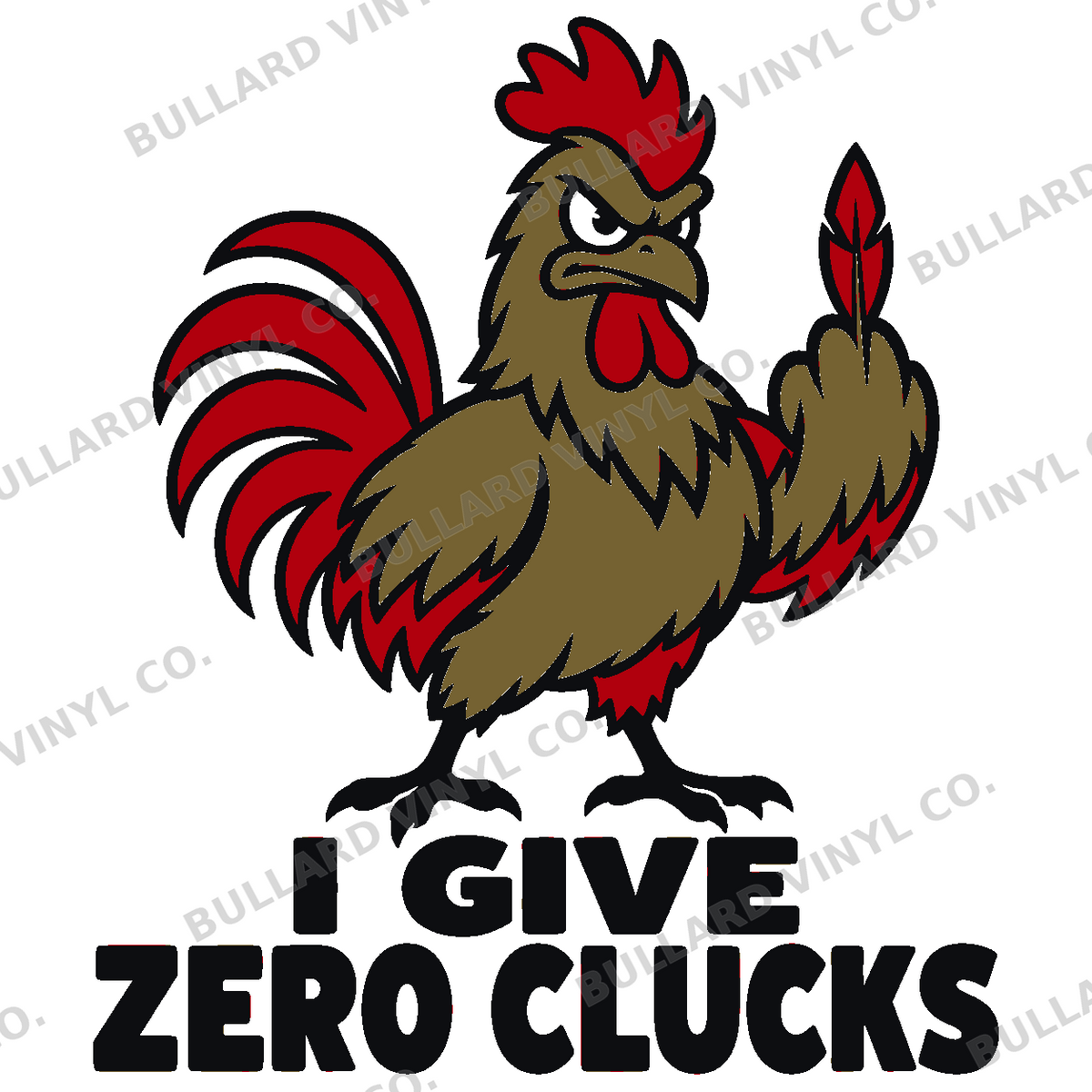 I Give Zero Clucks Multicolor Vinyl Decal; Bullard Vinyl Co. watermarked product preview.
