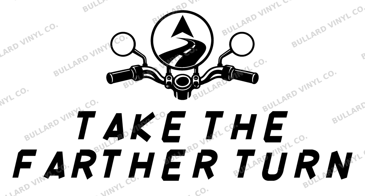 Take the Farther Turn original single-color production artwork using Bullard Torque lettering; Bullard Vinyl Co. watermarked product preview.