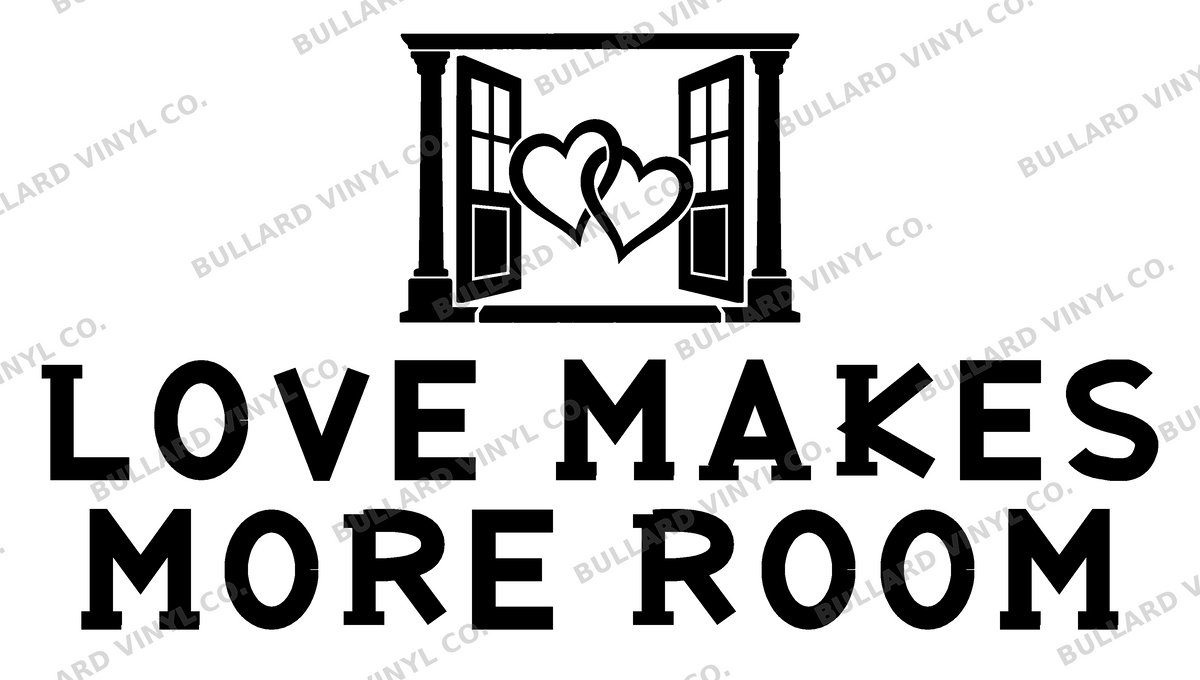 Love Makes More Room original single-color production artwork using Bullard Roadhouse lettering; Bullard Vinyl Co. watermarked product preview.