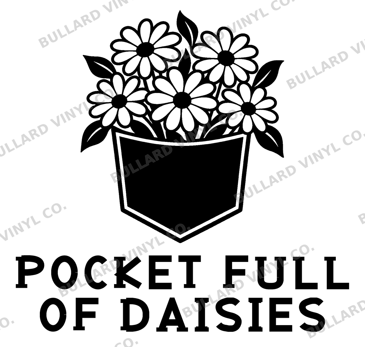 Pocket Full of Daisies — exact original black-on-white production artwork for tracing; Bullard Roadhouse lettering; Bullard Vinyl Co. watermarked product preview.