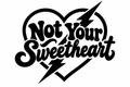 Not Your Sweetheart vinyl decal artwork