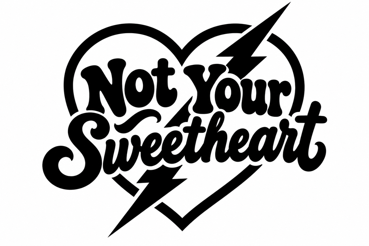 Not Your Sweetheart vinyl decal artwork