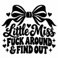 Little Miss Fuck Around & Find Out vinyl decal artwork