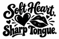 Soft Heart. Sharp Tongue. vinyl decal artwork
