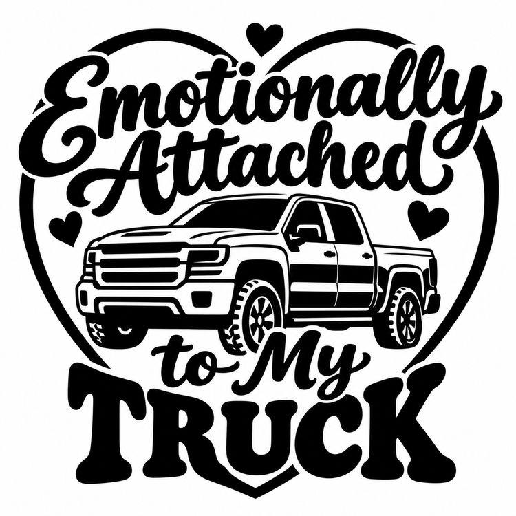 Emotionally Attached to My Truck Vinyl Decal
