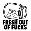 Fresh Out of Fucks black vinyl decal artwork