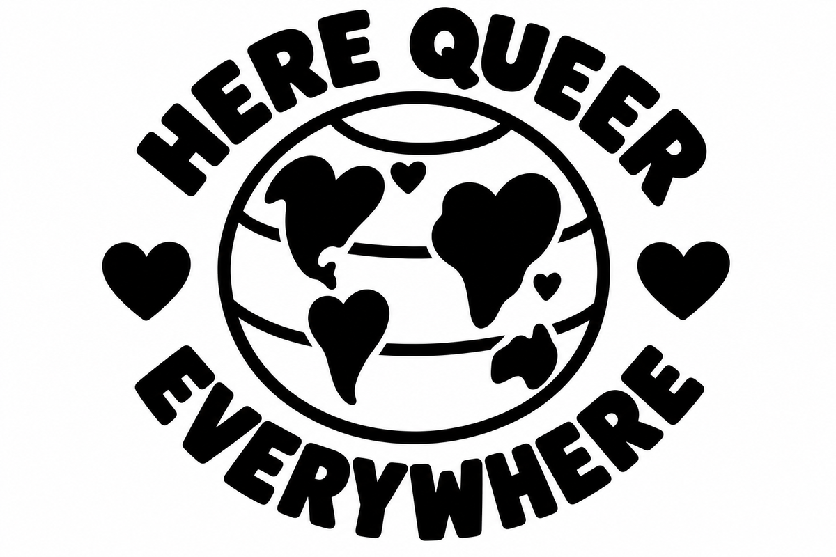 Here Queer Everywhere original black-on-white Pride vinyl decal artwork