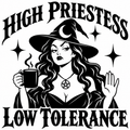 High Priestess Low Tolerance vinyl decal