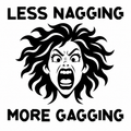 Less Nagging, More Gagging vinyl decal featuring a woman with wild hair yelling, with bold Bullard lettering above and below.