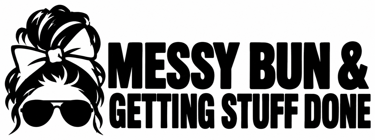 Messy Bun & Getting Stuff Done vinyl decal artwork
