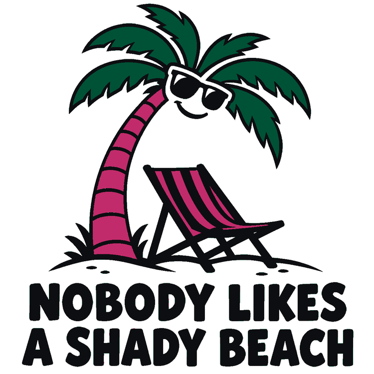 Nobody Likes a Shady Beach Multicolor Vinyl Decal
