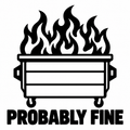 Probably Fine Dumpster Fire black vinyl decal artwork
