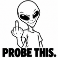 Smirking alien raising middle finger with Probe This lettering