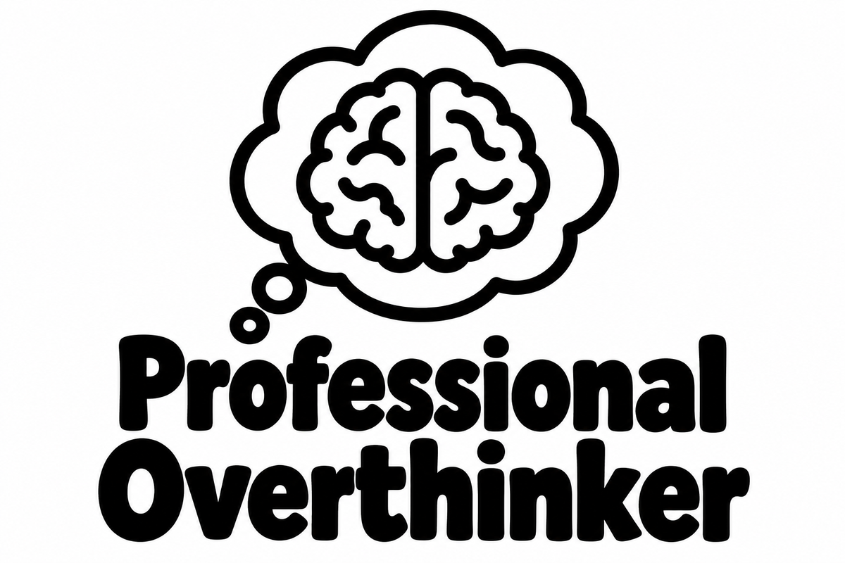 Professional Overthinker