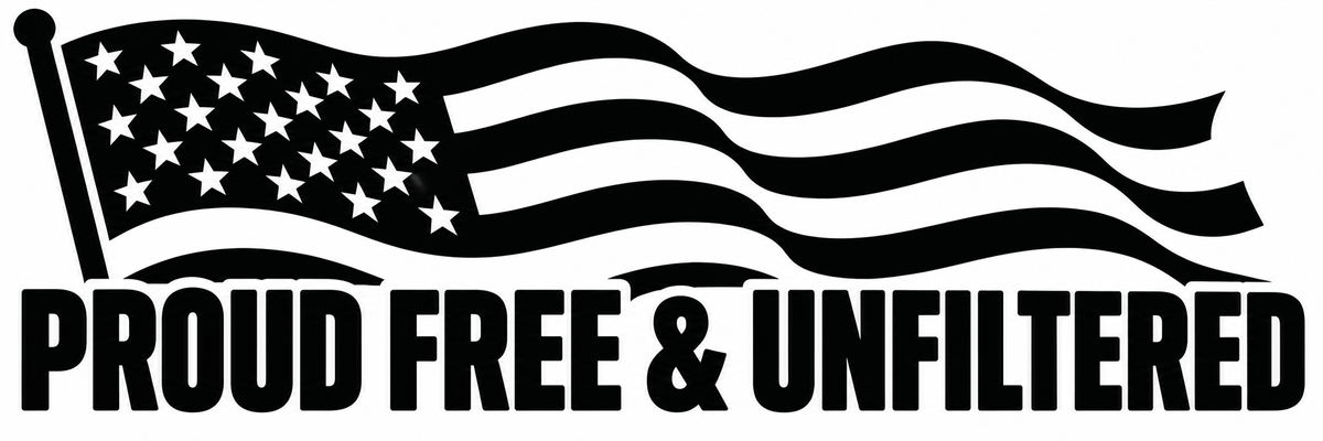Proud Free & Unfiltered vinyl decal artwork
